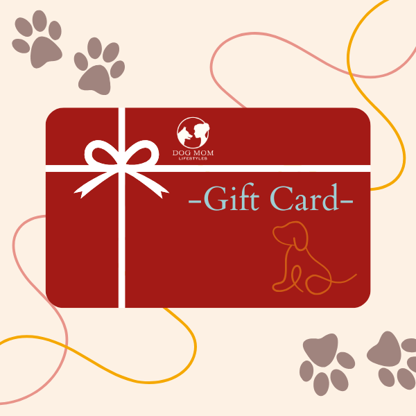 Dog Mom Gift Card